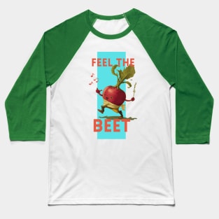 Feel the Beet Baseball T-Shirt